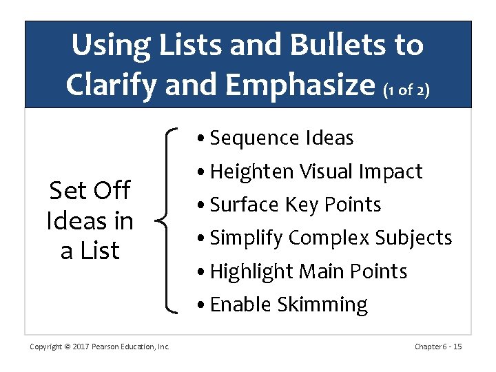 Using Lists and Bullets to Clarify and Emphasize (1 of 2) Set Off Ideas