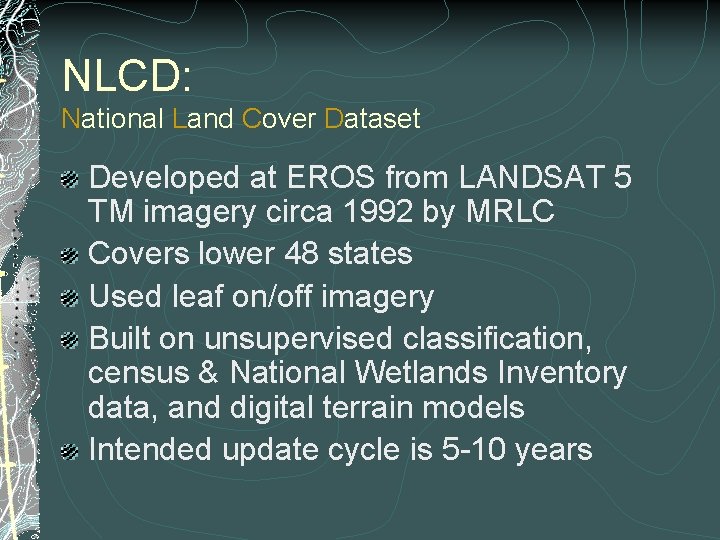 NLCD: National Land Cover Dataset Developed at EROS from LANDSAT 5 TM imagery circa