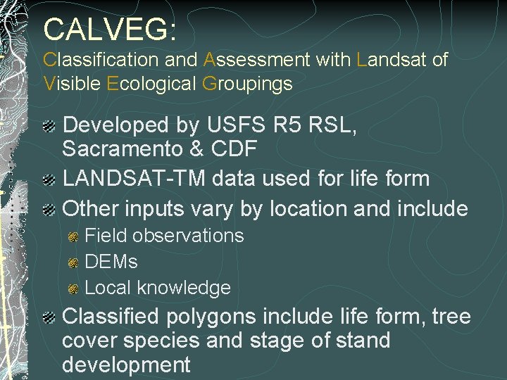 CALVEG: Classification and Assessment with Landsat of Visible Ecological Groupings Developed by USFS R