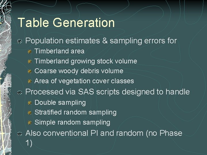 Table Generation Population estimates & sampling errors for Timberland area Timberland growing stock volume