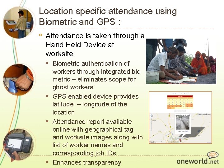 Location specific attendance using Biometric and GPS : Attendance is taken through a Hand