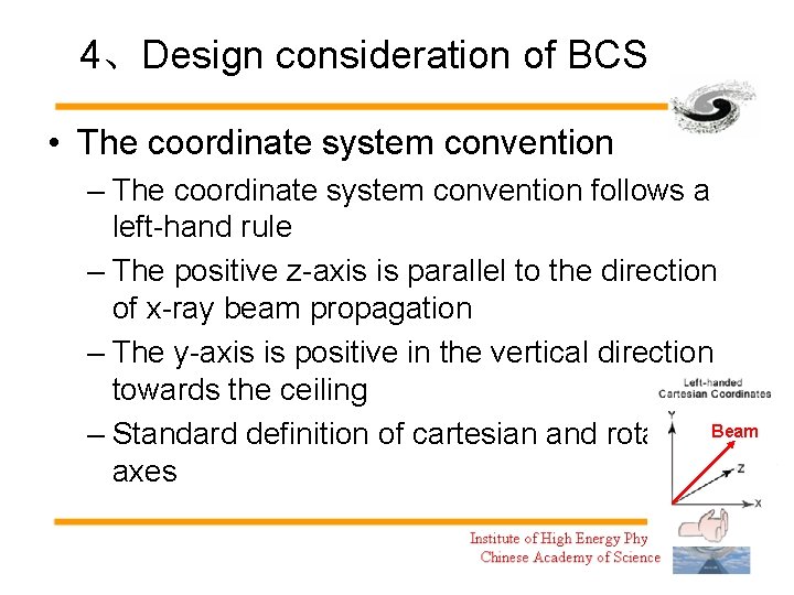 4、Design consideration of BCS • The coordinate system convention – The coordinate system convention