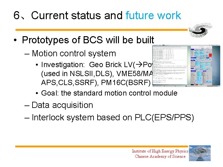 6、Current status and future work • Prototypes of BCS will be built – Motion