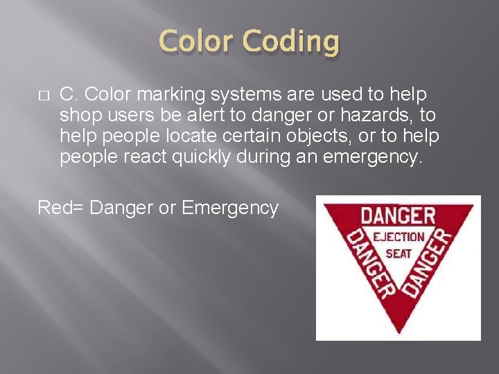 Color Coding � C. Color marking systems are used to help shop users be