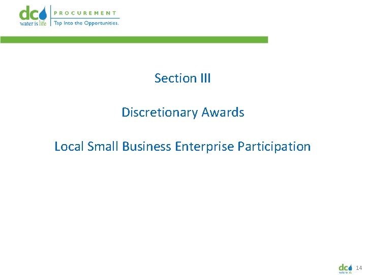 Section III Discretionary Awards Local Small Business Enterprise Participation 14 