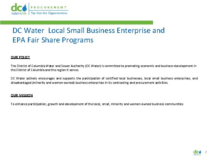 DC Water Local Small Business Enterprise and EPA Fair Share Programs OUR POLICY The