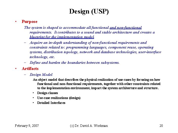 Design (USP) • Purpose The system is shaped to accommodate all functional and non-functional Design (USP) • Purpose The system is shaped to accommodate all functional and non-functional
