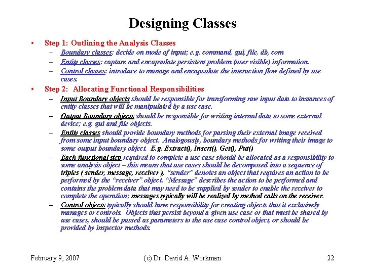 Designing Classes • Step 1: Outlining the Analysis Classes – – – • Boundary Designing Classes • Step 1: Outlining the Analysis Classes – – – • Boundary