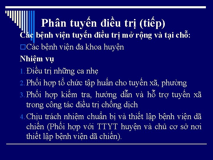 Phân tuyến điều trị (tiếp) Các bệnh viện tuyến điều trị mở rộng và