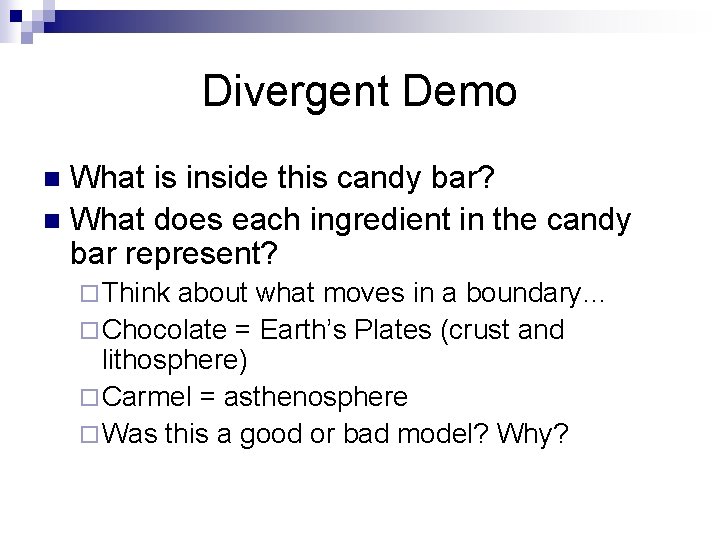 Divergent Demo What is inside this candy bar? n What does each ingredient in