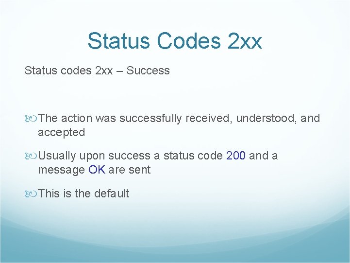 Status Codes 2 xx Status codes 2 xx – Success The action was successfully