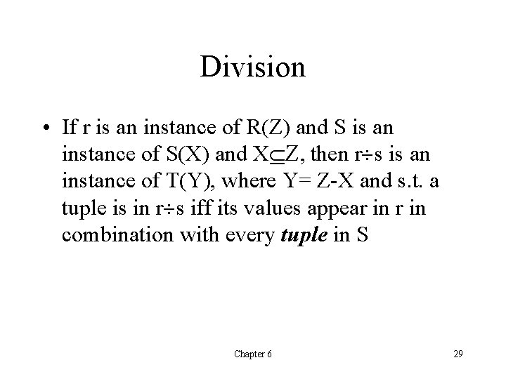 Division • If r is an instance of R(Z) and S is an instance