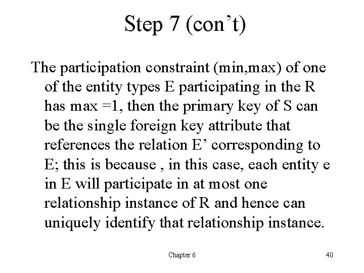 Step 7 (con’t) The participation constraint (min, max) of one of the entity types