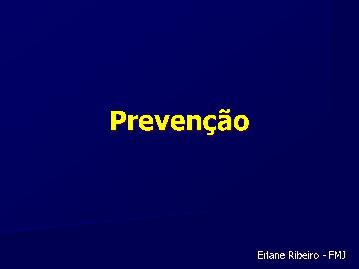 Prevenção Erlane Ribeiro - FMJ 