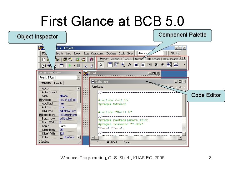 First Glance at BCB 5. 0 Object Inspector Component Palette Code Editor Windows Programming, First Glance at BCB 5. 0 Object Inspector Component Palette Code Editor Windows Programming,