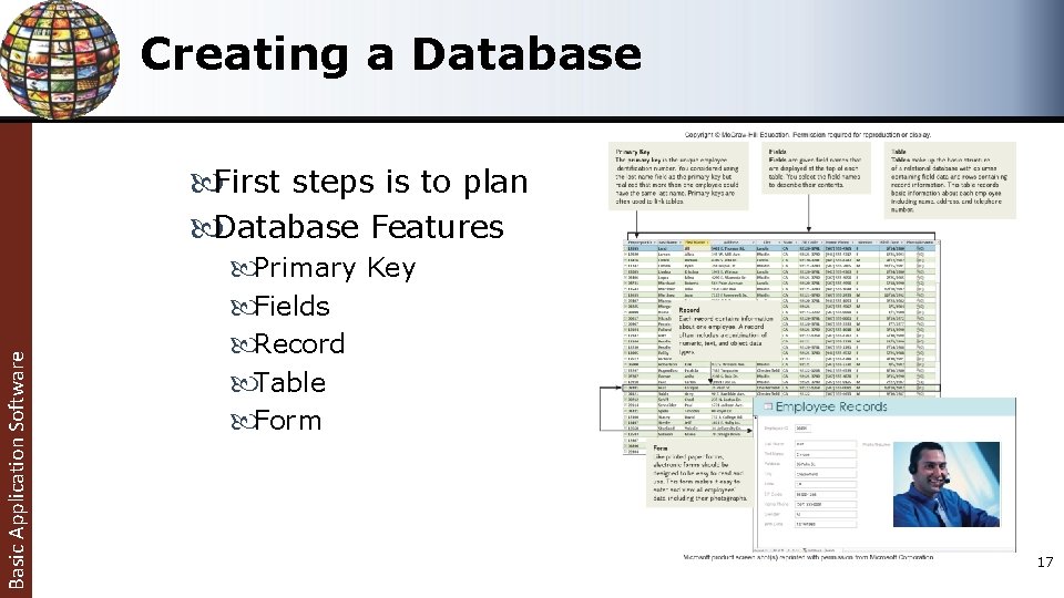 Creating a Database Basic Application Software First steps is to plan Database Features Primary Creating a Database Basic Application Software First steps is to plan Database Features Primary