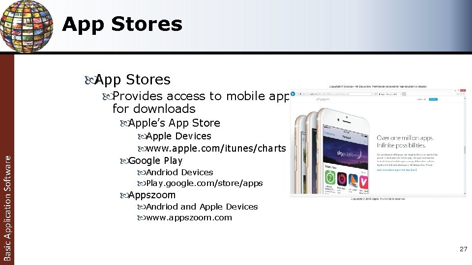 App Stores Provides access to mobile apps for downloads Apple’s App Store Basic Application App Stores Provides access to mobile apps for downloads Apple’s App Store Basic Application