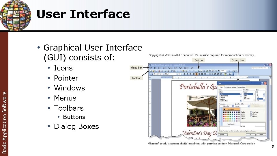 User Interface Basic Application Software • Graphical User Interface (GUI) consists of: • Icons User Interface Basic Application Software • Graphical User Interface (GUI) consists of: • Icons