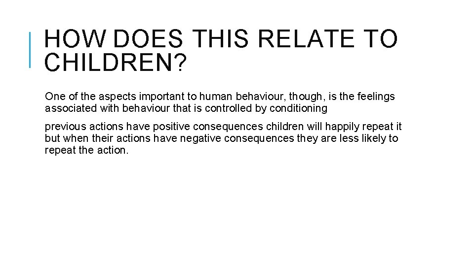 HOW DOES THIS RELATE TO CHILDREN? One of the aspects important to human behaviour,