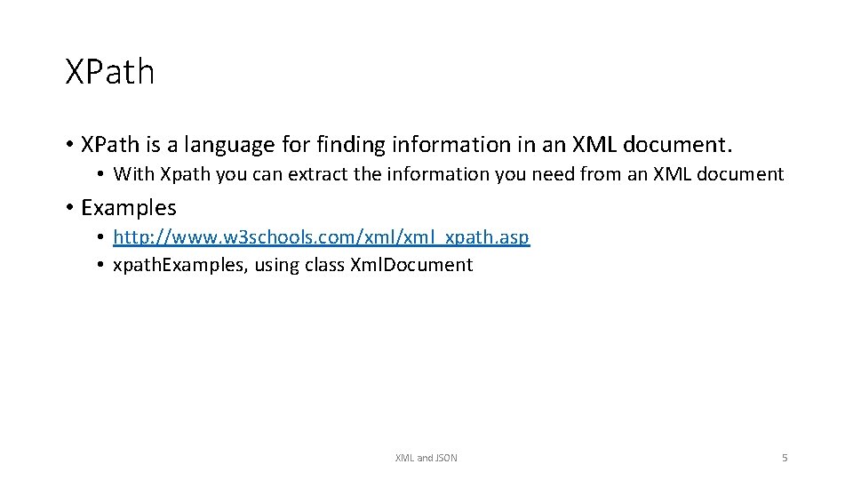 XPath • XPath is a language for finding information in an XML document. •