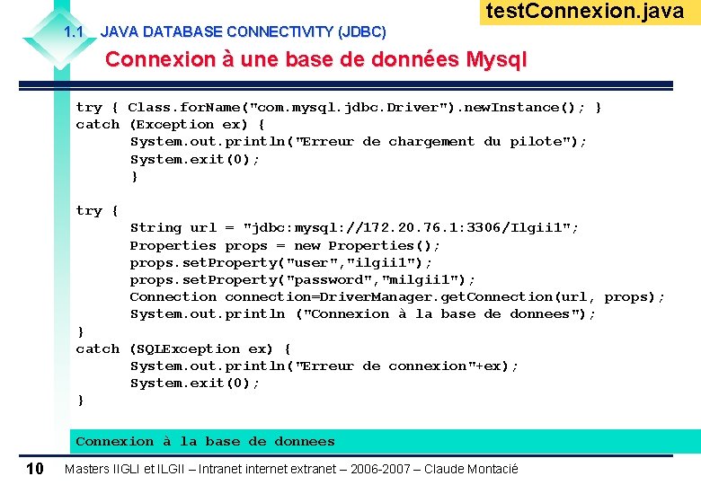 test. Connexion. java 1. 1 JAVA DATABASE CONNECTIVITY (JDBC) Connexion à une base de