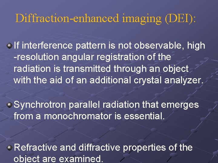 Diffraction-enhanced imaging (DEI): If interference pattern is not observable, high -resolution angular registration of