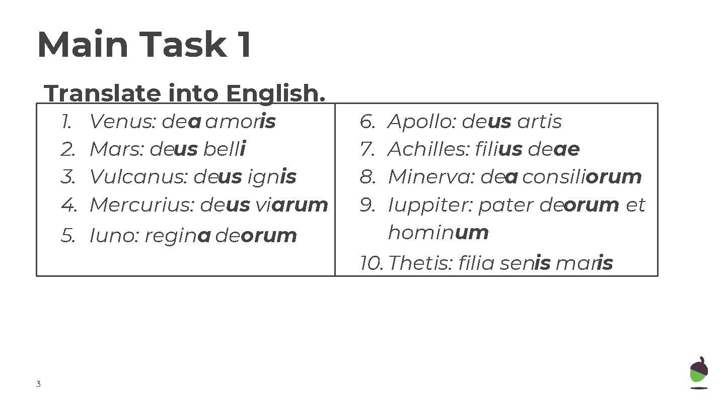 Main Task 1 Translate into English. 1. 2. 3. 4. Venus: dea amoris Mars: