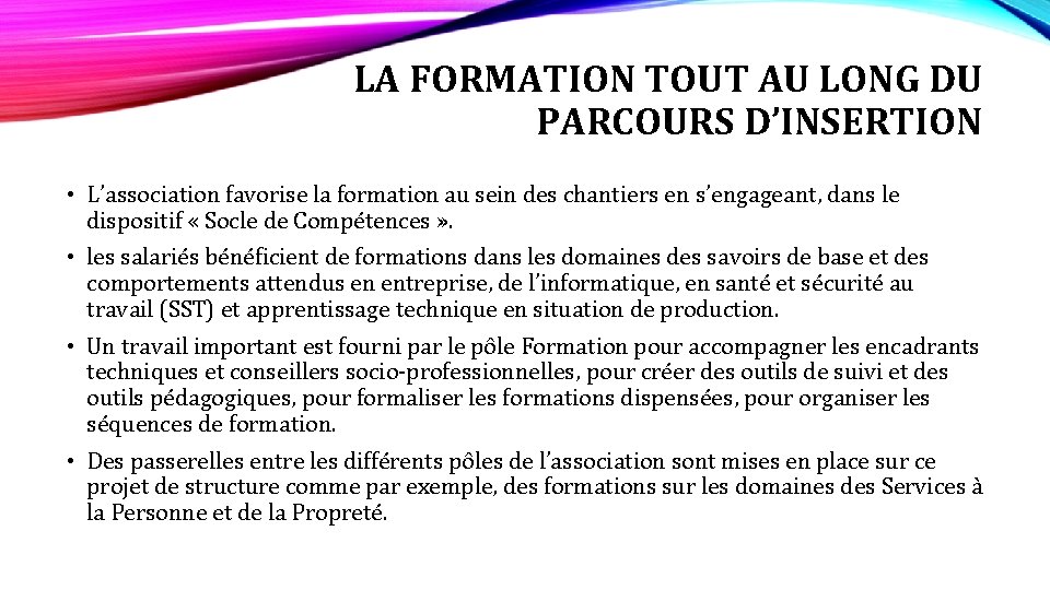 LA FORMATION TOUT AU LONG DU PARCOURS D’INSERTION • L’association favorise la formation au LA FORMATION TOUT AU LONG DU PARCOURS D’INSERTION • L’association favorise la formation au