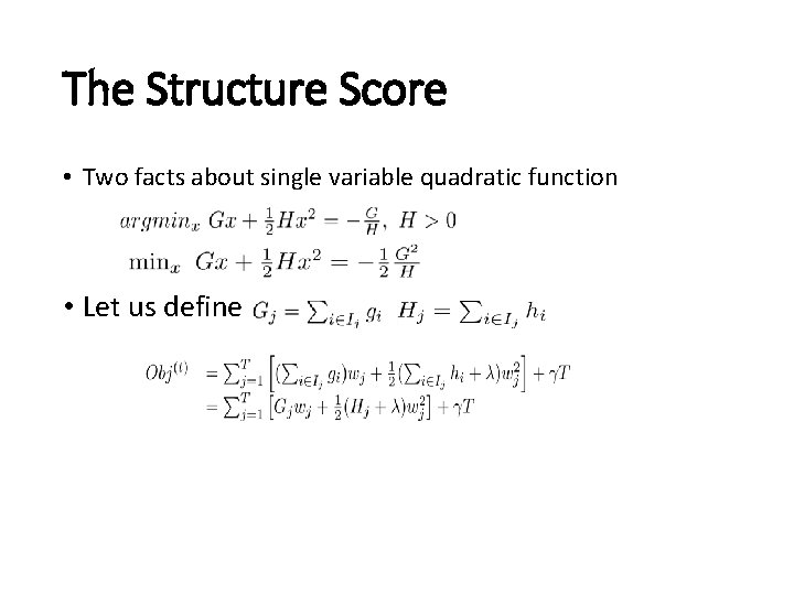 The Structure Score • Two facts about single variable quadratic function • Let us The Structure Score • Two facts about single variable quadratic function • Let us