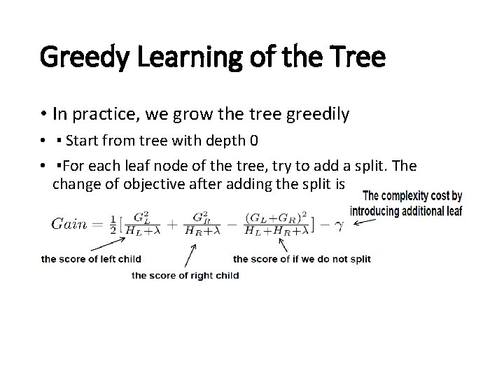 Greedy Learning of the Tree • In practice, we grow the tree greedily • Greedy Learning of the Tree • In practice, we grow the tree greedily •