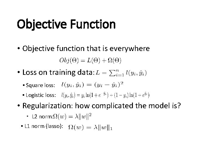 Objective Function • Objective function that is everywhere • Loss on training data: ▪ Objective Function • Objective function that is everywhere • Loss on training data: ▪