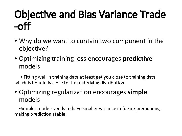 Objective and Bias Variance Trade -off • Why do we want to contain two Objective and Bias Variance Trade -off • Why do we want to contain two