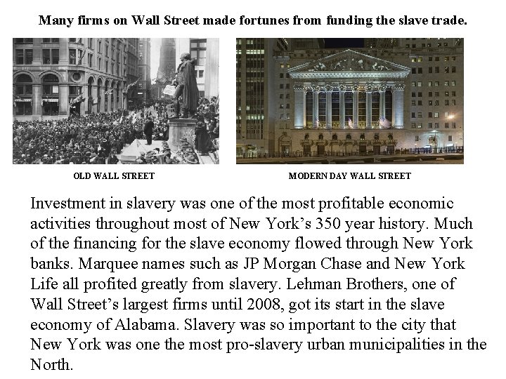 Many firms on Wall Street made fortunes from funding the slave trade. OLD WALL