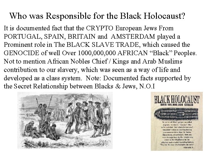 Who was Responsible for the Black Holocaust? It is documented fact that the CRYPTO