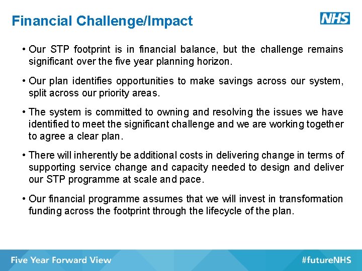 Financial Challenge/Impact • Our STP footprint is in financial balance, but the challenge remains