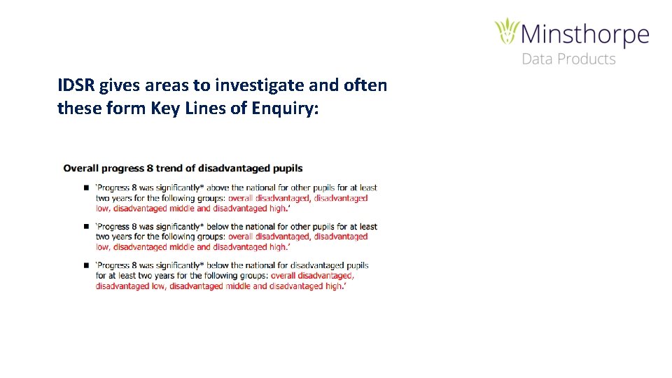 IDSR gives areas to investigate and often these form Key Lines of Enquiry: 