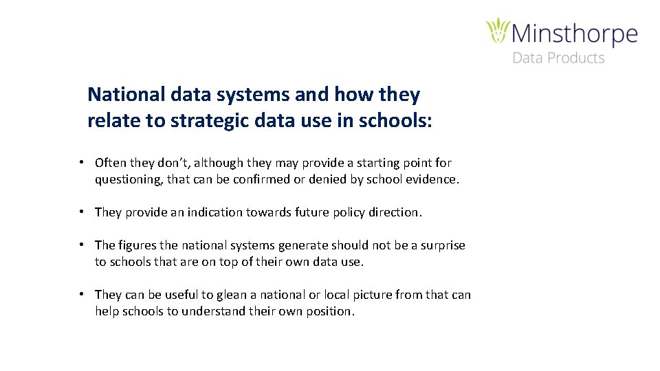 National data systems and how they relate to strategic data use in schools: •
