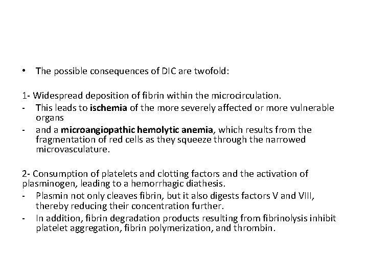  • The possible consequences of DIC are twofold: 1 - Widespread deposition of