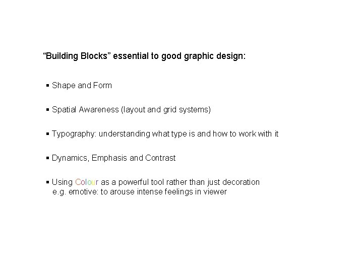 “Building Blocks” essential to good graphic design: § Shape and Form § Spatial Awareness “Building Blocks” essential to good graphic design: § Shape and Form § Spatial Awareness