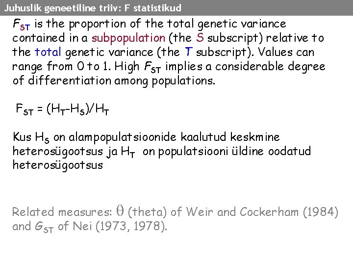 Juhuslik geneetiline triiv: F statistikud FST is the proportion of the total genetic variance