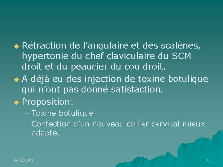 Rétraction de l’angulaire et des scalènes, hypertonie du chef claviculaire du SCM droit et
