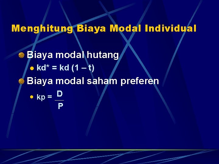 Menghitung Biaya Modal Individual Biaya modal hutang l kd* = kd (1 – t)