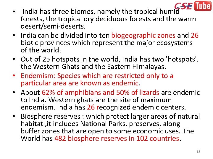  • India has three biomes, namely the tropical humid • • • forests,