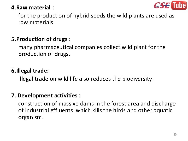4. Raw material : for the production of hybrid seeds the wild plants are