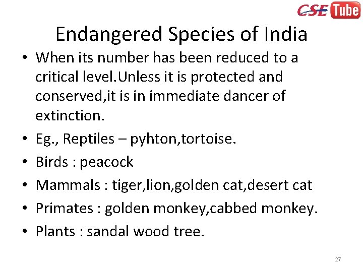 Endangered Species of India • When its number has been reduced to a critical