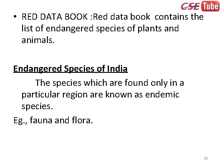  • RED DATA BOOK : Red data book contains the list of endangered