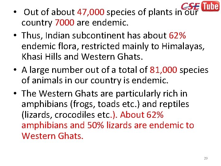  • Out of about 47, 000 species of plants in our country 7000