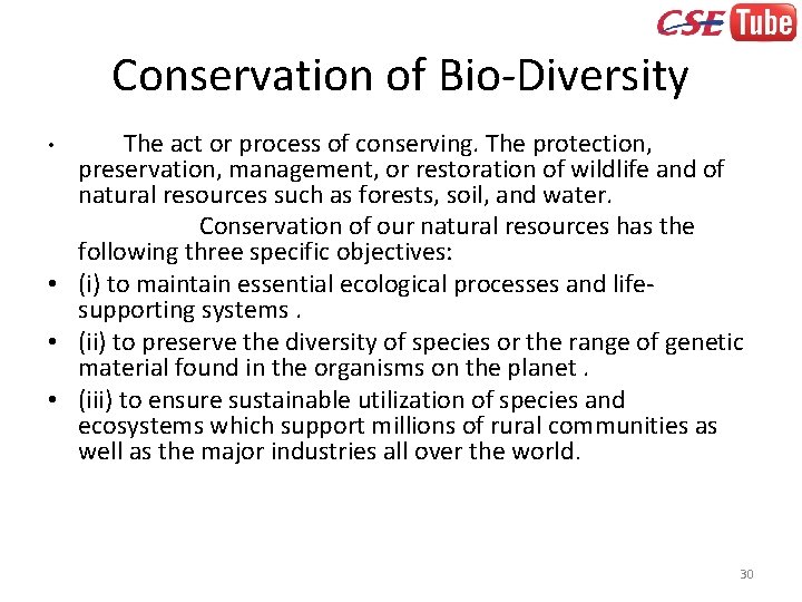Conservation of Bio-Diversity The act or process of conserving. The protection, preservation, management, or