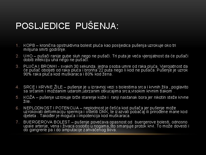 POSLJEDICE PUŠENJA: 1. KOPB – kronična opstruktivna bolest pluća kao posljedica pušenja uzrokuje oko