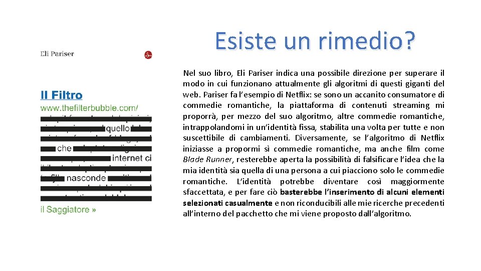 Esiste un rimedio? Nel suo libro, Eli Pariser indica una possibile direzione per superare